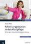 Arbeitsorganisation in der Altenpflege