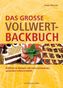 Das große Vollwert-Backbuch