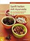 Sanft heilen mit Ayurveda