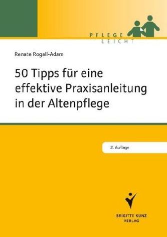 50 Tipps für eine effektive Praxisanleitung in der Altenpflege