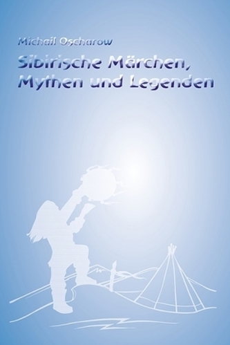 Sibirische Märchen, Mythen und Legenden