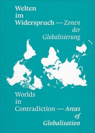 Welten im Widerspruch - Worlds in Contradictions