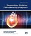 Kompendium Klinischer Elektrokardiographiepraxis