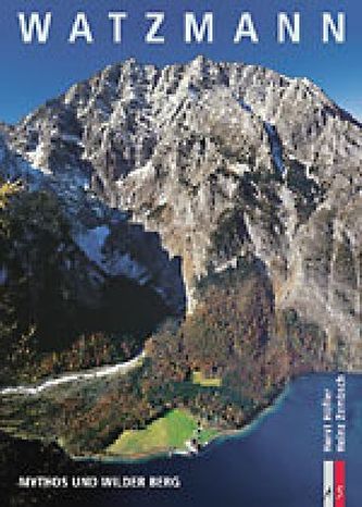 Watzmann, Mythos und wilder Berg