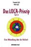 Das LOLA-Prinzip. Tl.2