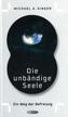 Die unbändige Seele
