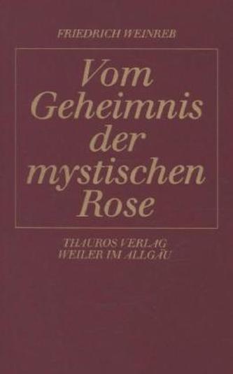 Vom Geheimnis der mystischen Rose