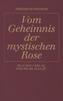 Vom Geheimnis der mystischen Rose