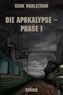 Die Apokalypse - Phase I