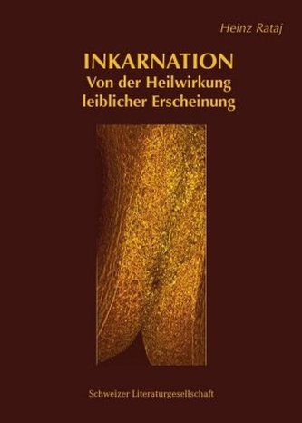 INKARNATION - Von der Heilwirksamkeit leiblicher Erscheinung