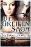 Die Greifen-Saga - Die Träne der Wüste