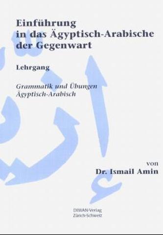 Einführung in das Ägyptisch-Arabische der Gegenwart