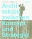 Architekten zwischen Konzept und Strategie