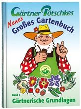 Gärtner Pötschkes Neues Großes Gartenbuch. Bd.1