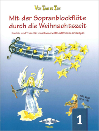 Mit der Sopranblockflöte durch die Weihnachtszeit, für 2-3 Blockflöten. Bd.1