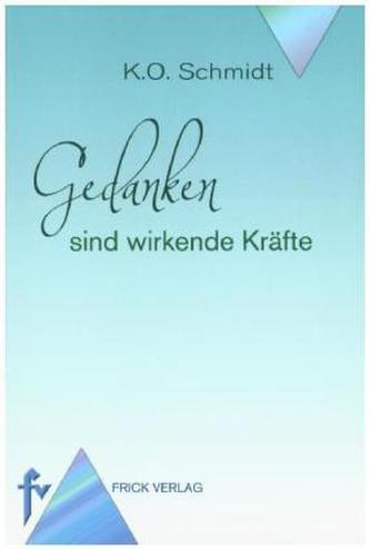 Gedanken sind wirkende Kräfte