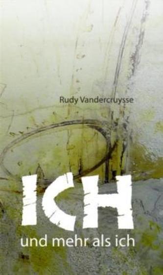Ich und mehr als ich