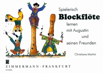 Spielerisch Blockflöte lernen mit Augustin und seinen Freunden