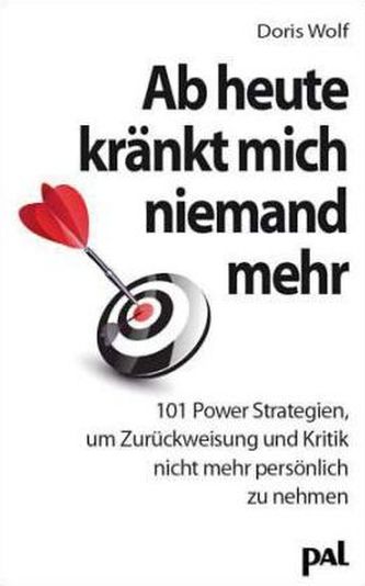 Ab heute kränkt mich niemand mehr