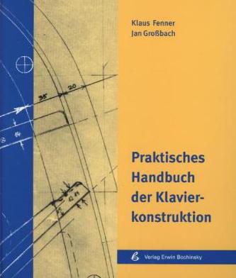 Praktisches Handbuch der Klavierkonstruktion