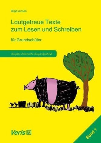 Lautgetreue Texte zum Lesen und Schreiben für Grundschüler (Lateinische Ausgangsschrift)