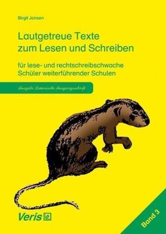 Lautgetreue Texte zum Lesen und Schreiben für lese- und rechtschreibschwache Schüler weiterführender Schulen (Lateinische Ausgan