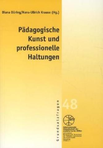 Pädagogische Kunst und professionelle Haltungen