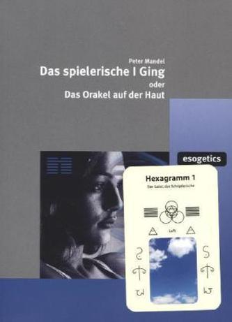 Das spielerische I Ging Set oder Das Orakel auf der Haut, m. Orakelkarten