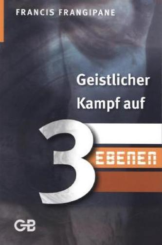 Geistlicher Kampf auf drei Ebenen