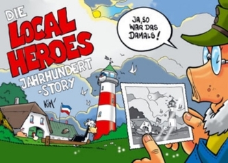 Local Heroes - Die Local Heroes-Jahrhundertstory