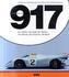 Porsche 917 - Die Helden, die Siege, der Mythos. Porsche 917 - The Heroes, the Victories, the Myth