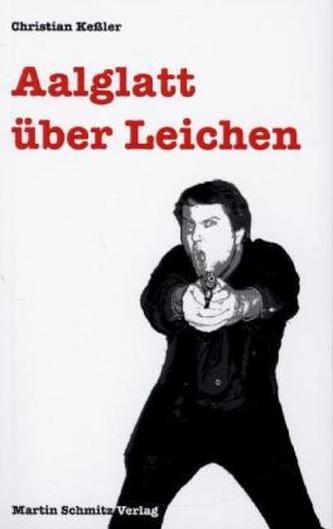 Aalglatt über Leichen