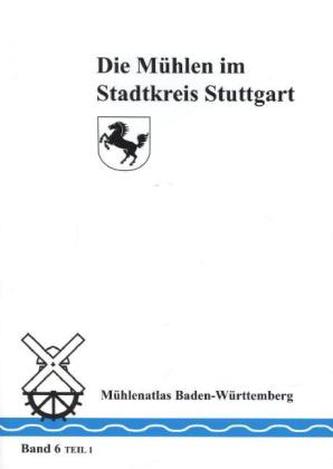 Die Mühlen im Stadtkreis Stuttgart. Tl.1