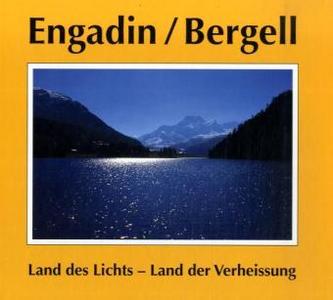 Engadin/Bergell, Land des Lichts - Land der Verheißung