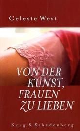 Von der Kunst, Frauen zu lieben