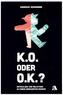 K.O. oder O.K.?