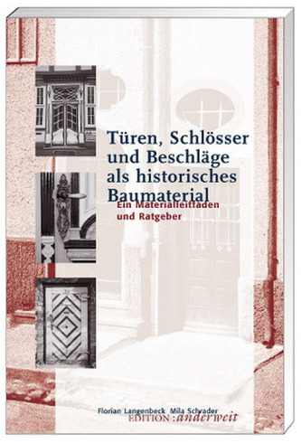 Türen, Schlösser und Beschläge als historisches Baumaterial