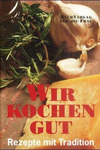 Wir kochen gut