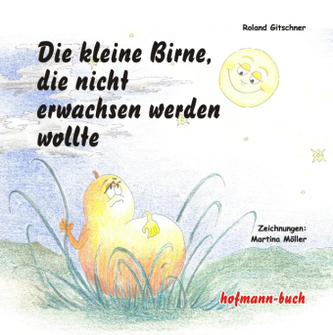 Die kleine Birne, die nicht erwachsen werden wollte