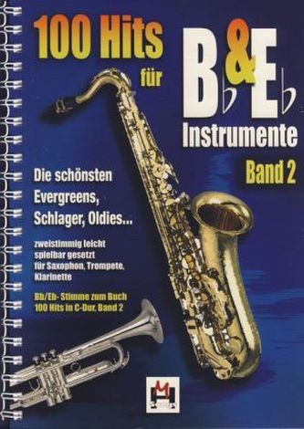 100 Hits für Bb/Eb-Instrumente, für Saxophon, Trompete, Klarinette. Bd.2