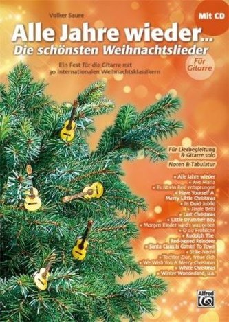 Alle Jahre wieder - Die schönsten Weihnachtslieder, für Liedbegleitung und Gitarre solo, m. Audio-CD