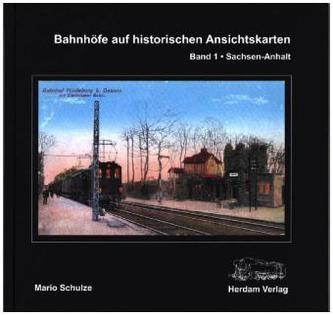 Bahnhöfe auf historischen Ansichtskarten. Bd.1