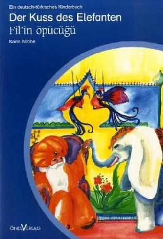 Der Kuss des Elefanten. Fil'in öpücügü