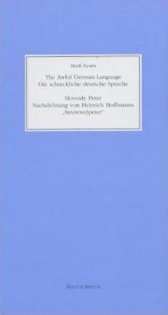 Die schreckliche deutsche Sprache; Nachdichtung von Heinrich Hoffmanns 'Struwwelpeter'. The Awful German Language; Slovenly Pete