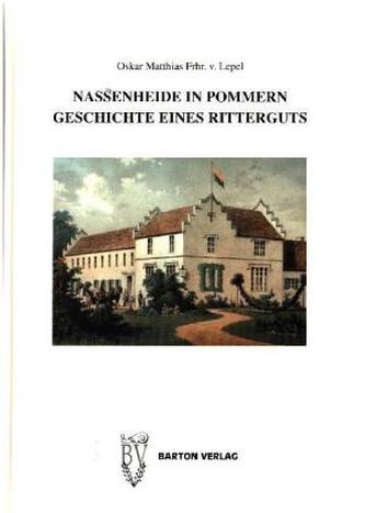 Nassenheide in Pommern. Geschichte eines Ritterguts