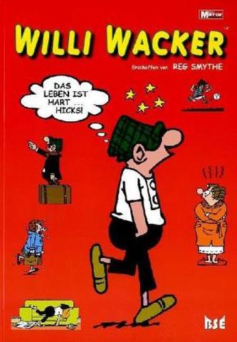 Willi Wacker - Das Leben ist hart... hicks!