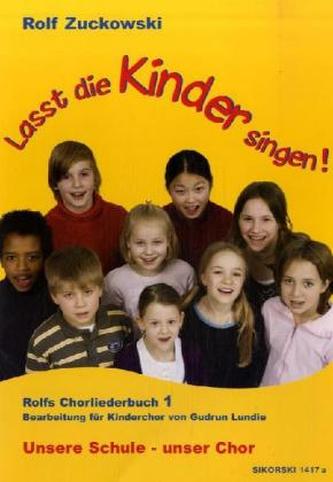 Lasst die Kinder singen! Rolfs Chorliederbuch. Bd.1