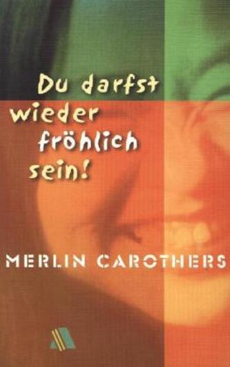 Du darfst wieder fröhlich sein