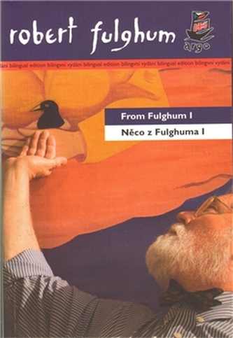 Něco z Fulghuma I/ From Fulghum I