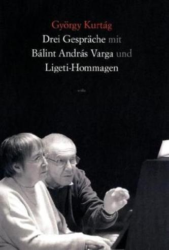 Drei Gespräche mit Bálint András Varga und Ligeti-Hommagen